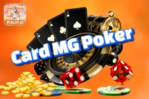 Read more about the article Panduan Lengkap tentang Card MG Poker di Aplikasi 51Slot